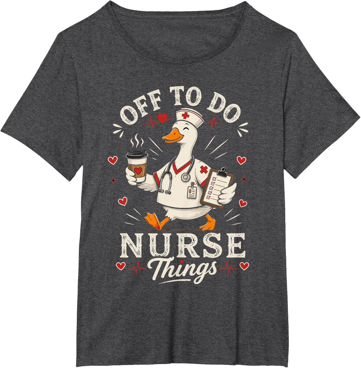 Off to Do Nurse Things Funny Goose Nurse Coffee T-Shirt - Dark Heather Grey