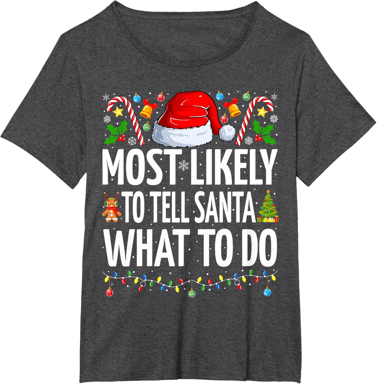 Most Likely To Tell Santa What To Do Funny Family Christmas T-Shirt - Dark Heather Grey
