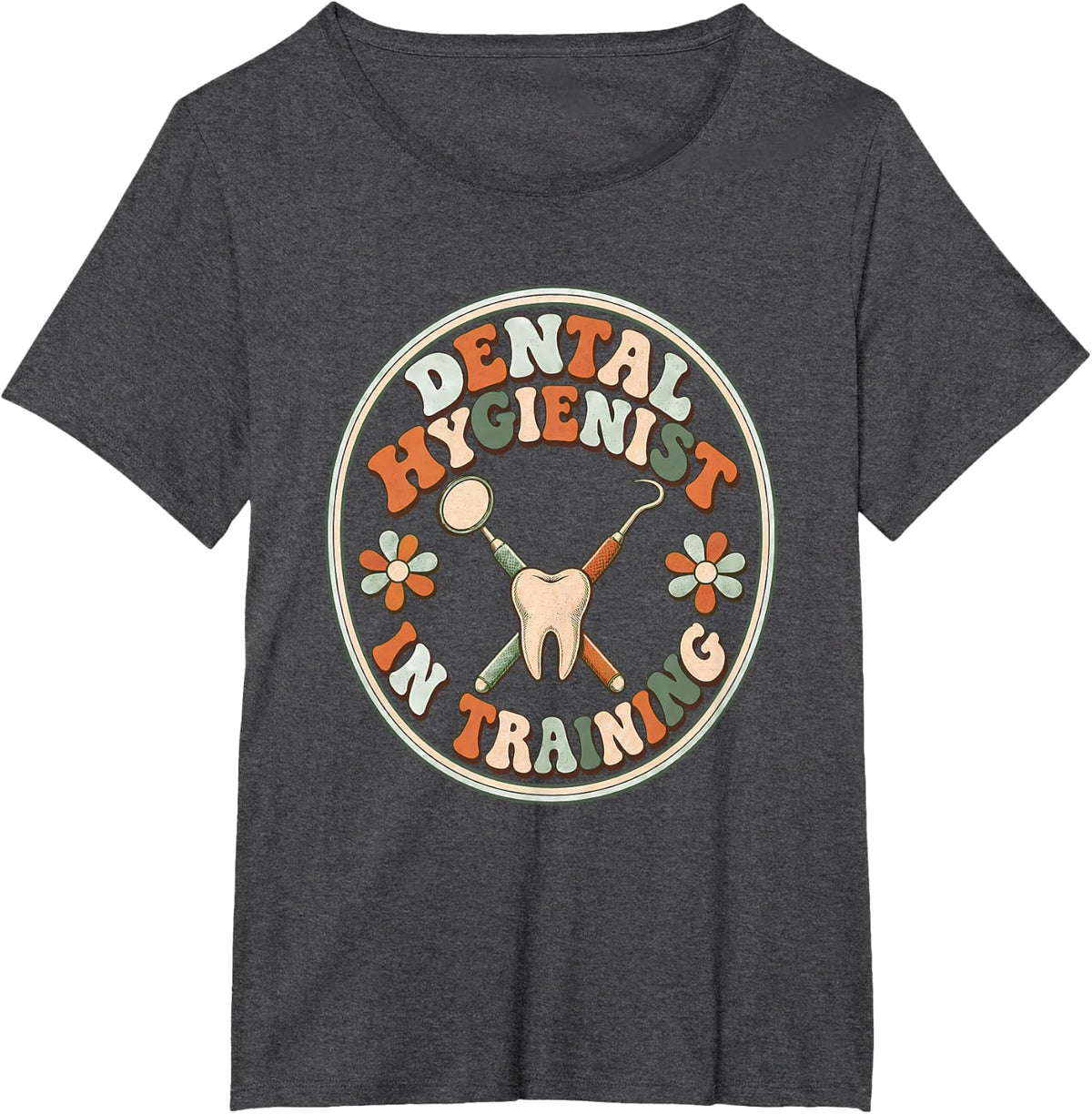 Dental Hygienist in Training Dental Assistant Dental Squad T-Shirt - Dark Heather Grey