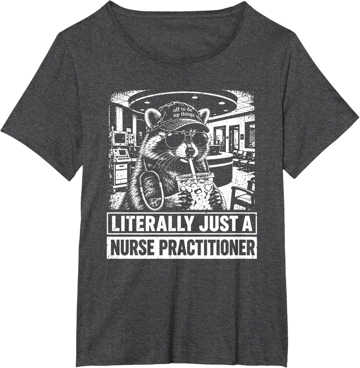 Literally Just A Nurse Practitioner Funny Raccoon Coffee T-Shirt - Dark Heather Grey