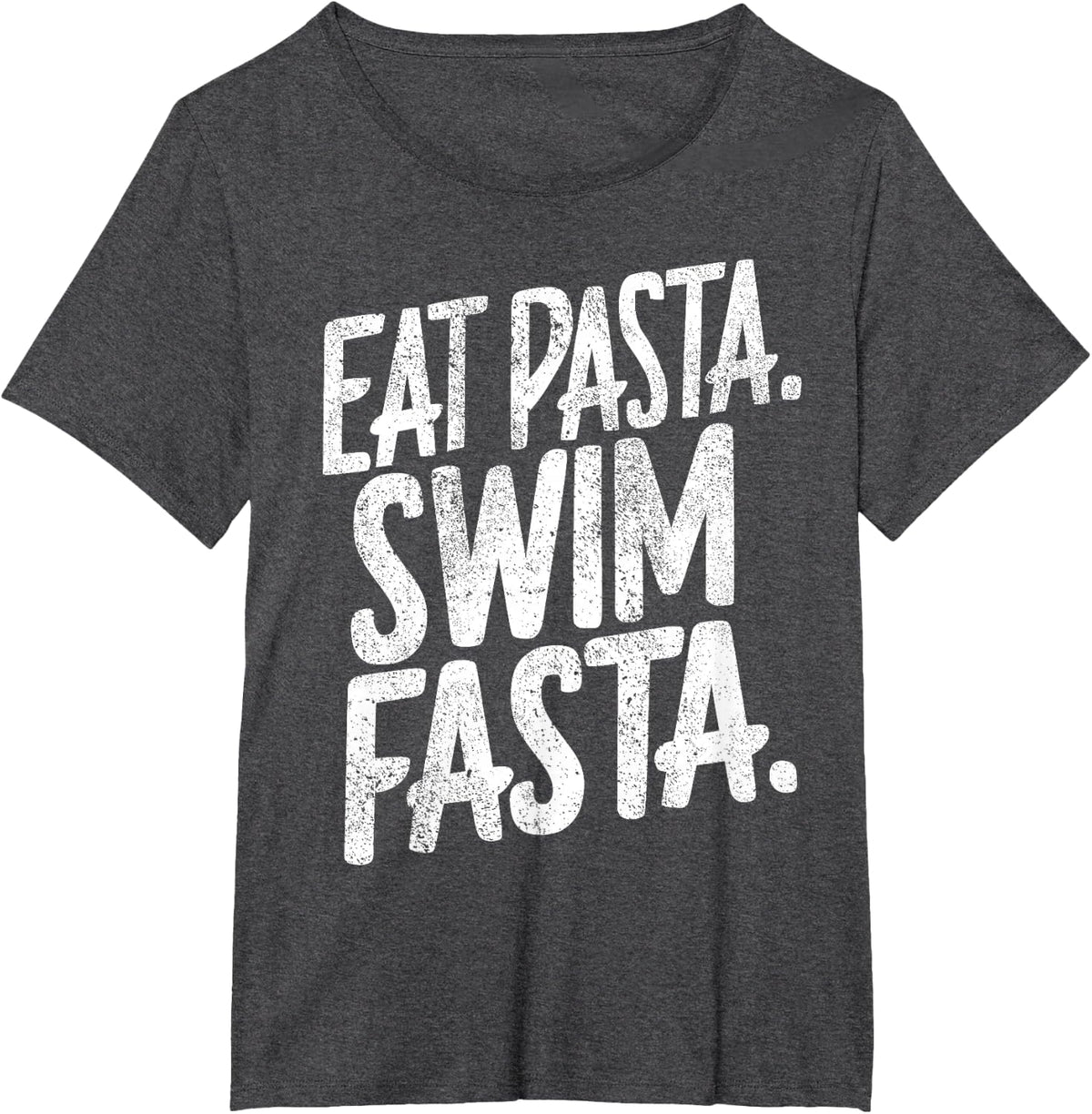 Funny Swimmer Saying Eat Pasta Swim Fasta Swimming T-Shirt - Dark Heather Grey