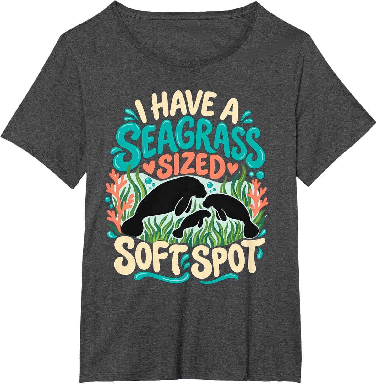 I Have A Seagrass Sized Soft Spot Manatee Fans T-Shirt - Dark Heather Grey