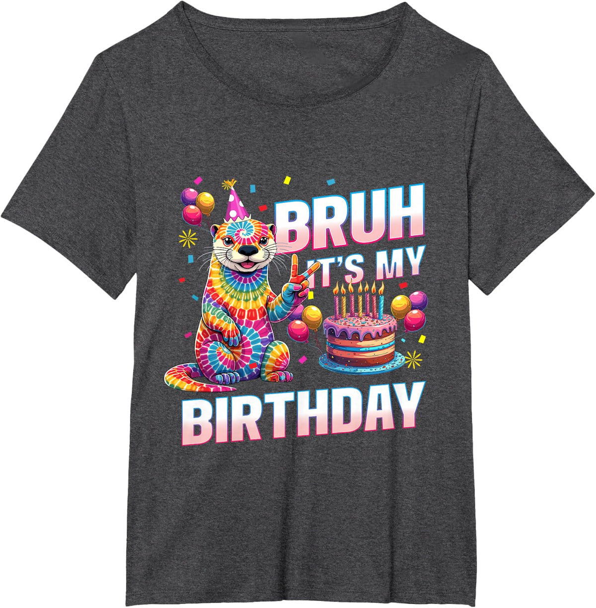 Bruh It's My Birthday Tie Dye Otter T-Shirt - Dark Heather Grey