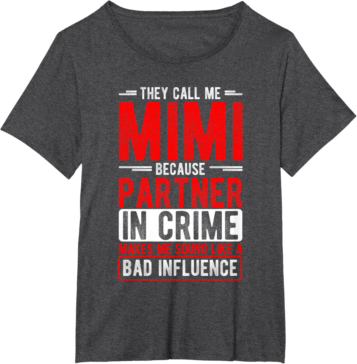They Call Me Mimi Because Partner In Crime Mimi Mother's Day T-Shirt - Dark Heather Grey