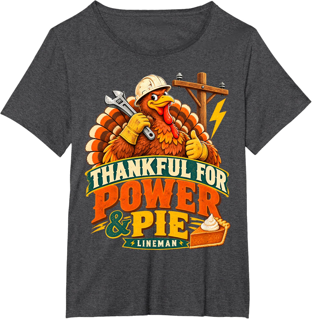 Thankful for Power and Pie Lineman Thanksgiving Fall Design T-Shirt - Dark Heather Grey