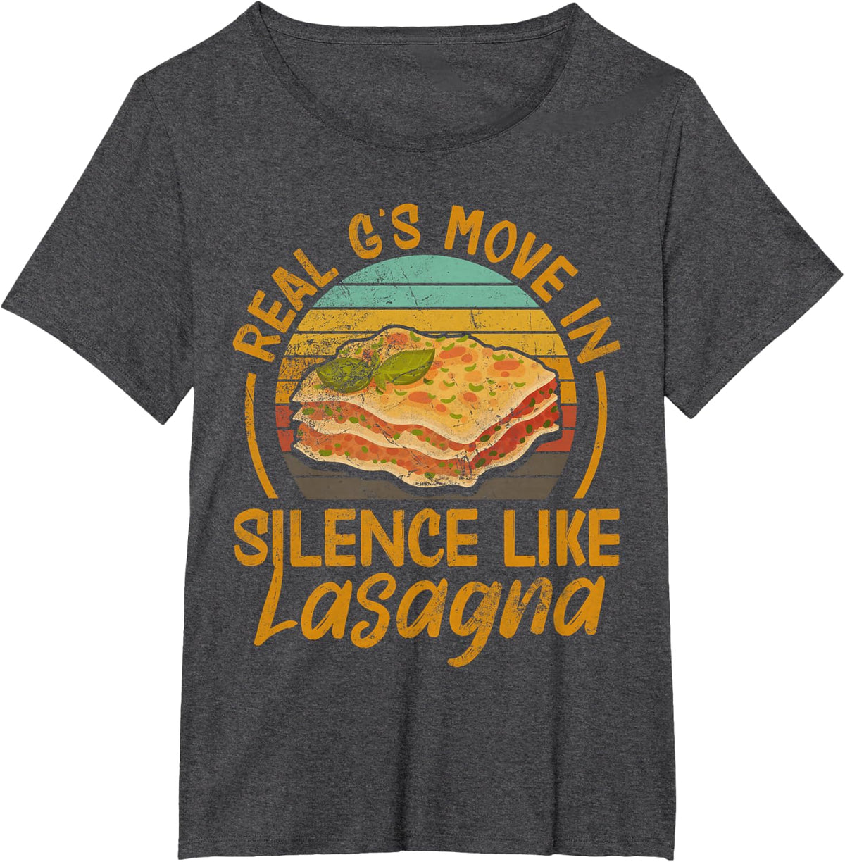 Real G's Move In Silence Like Lasagna Pasta Italian Vintage T-Shirt - Dark Heather Grey