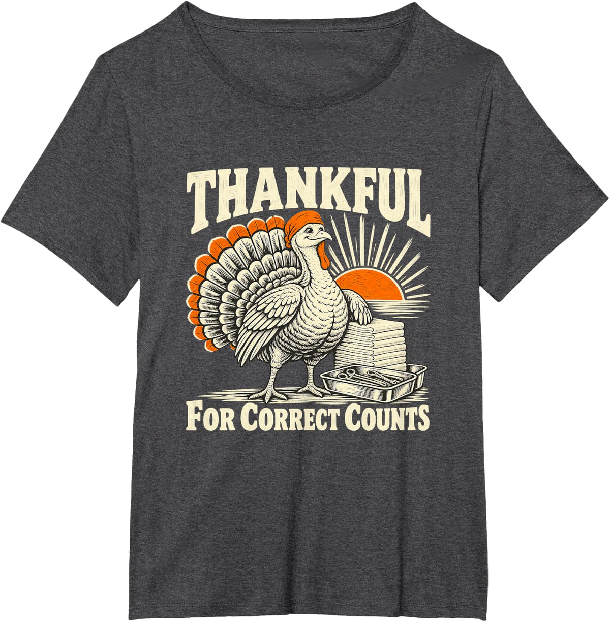 Thankful for Correct Counts Funny OR Nurse Thanksgiving T-Shirt - Dark Heather Grey
