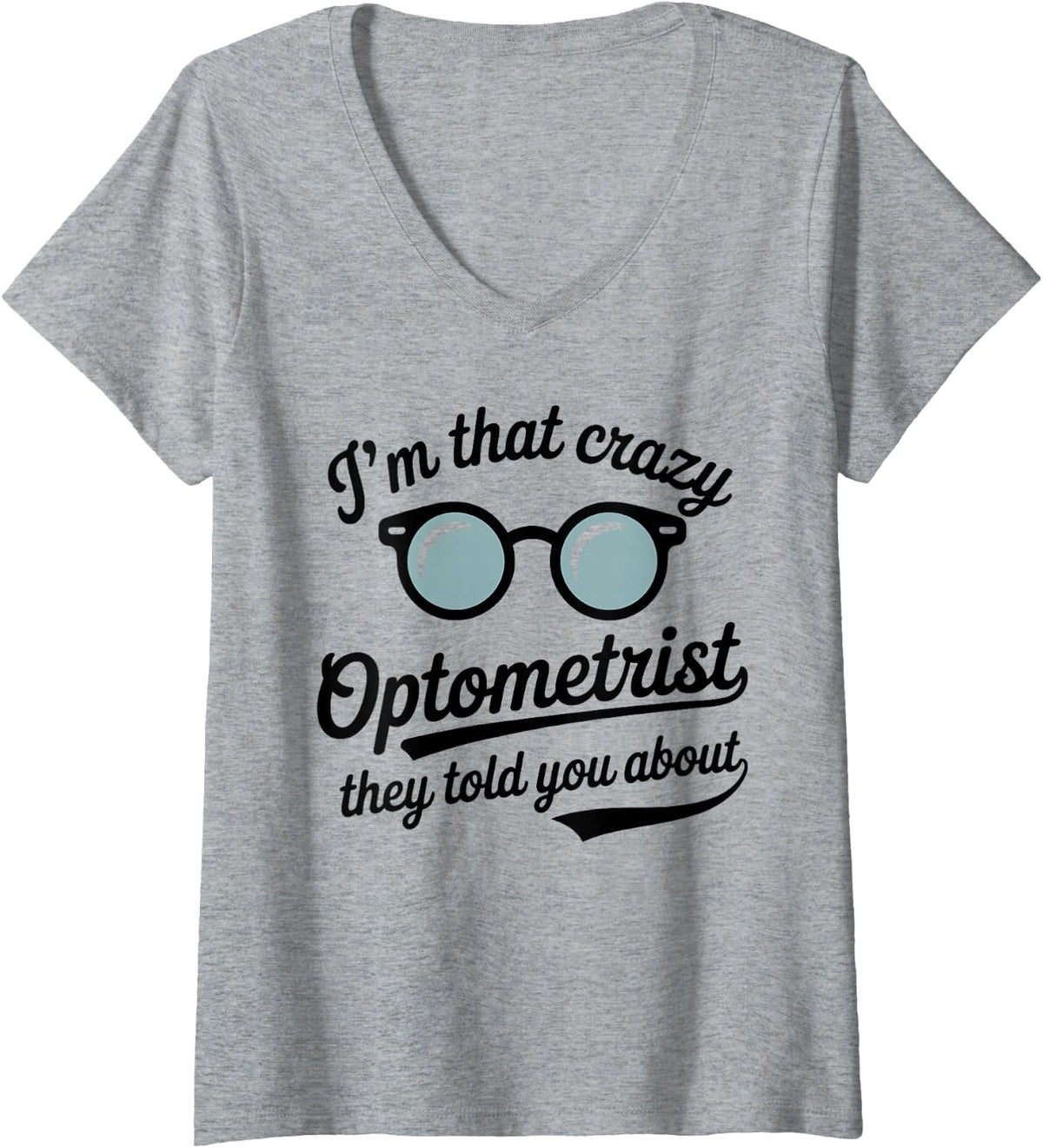 Women's I'm that Crazy Optometrist Funny Optometry V-Neck T-Shirt - Heather Grey