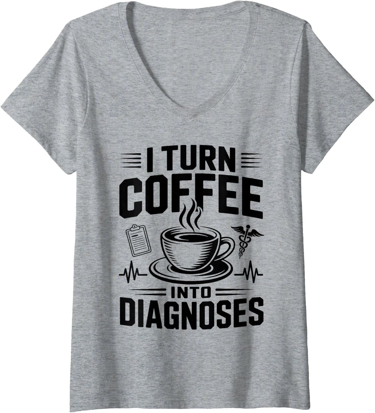 Women's I Turn Coffee Into Diagnoses Nurse Practitioner Funny V-Neck T-Shirt - Heather Grey