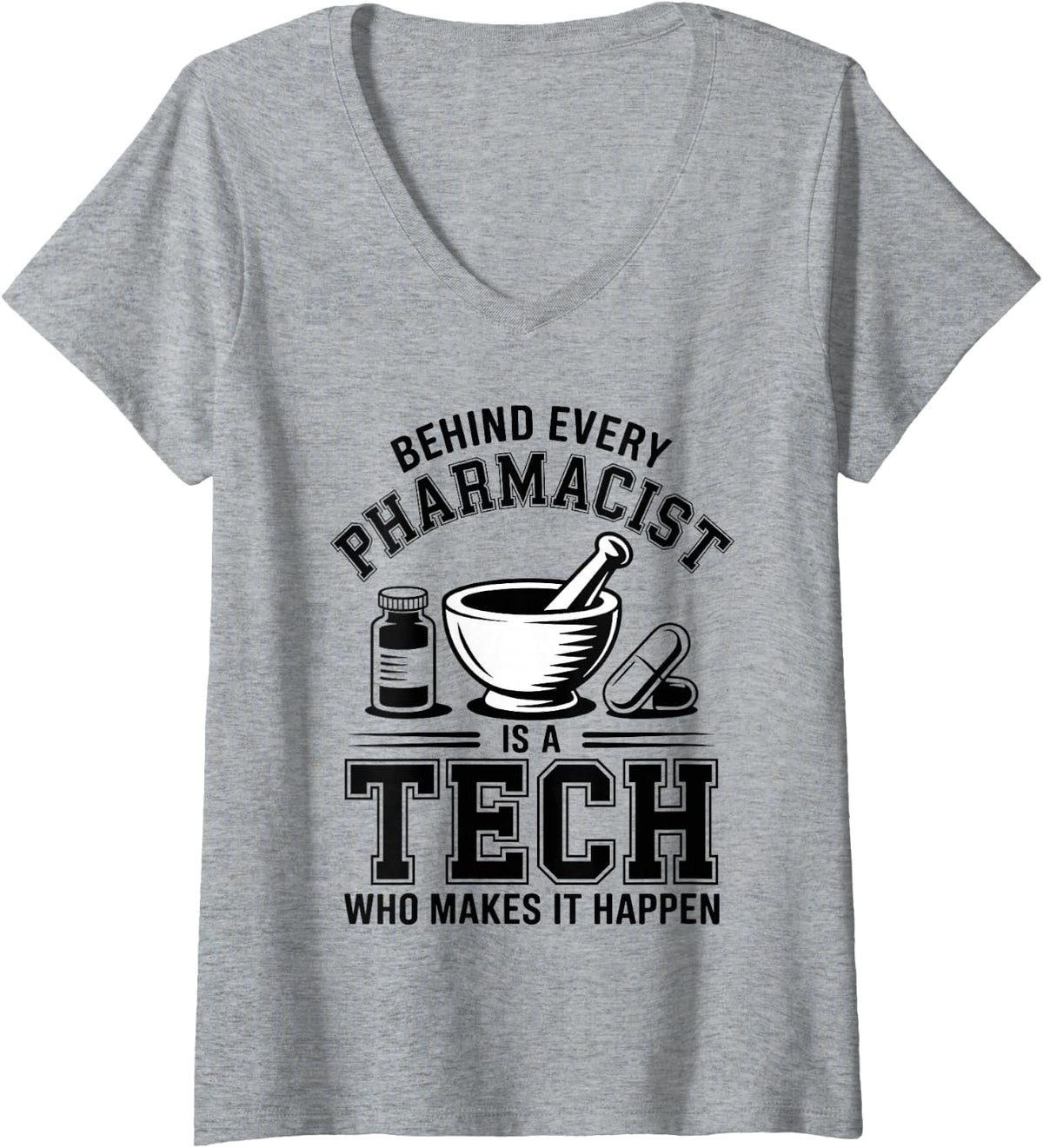 Women's Behind Every Pharmacist is A Tech Pharmacy Technician V-Neck T-Shirt - Heather Grey