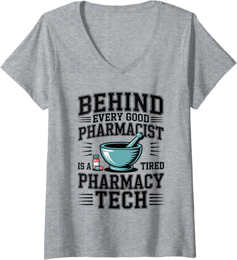 Women's Behind Every Good Pharmacist is A Tired Pharmacy Tech Funny V-Neck T-Shirt - Heather Grey