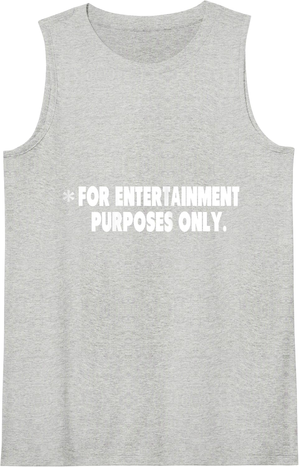 For Entertainment Purposes Only comical funny one liners Tank Top - Heather Grey