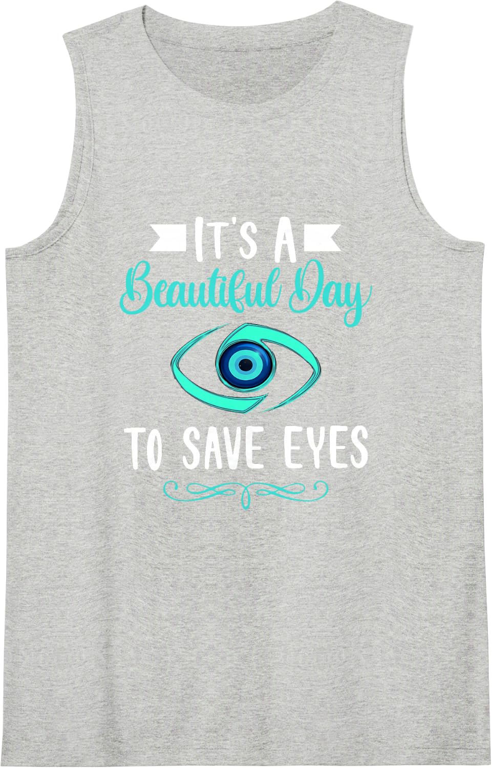 It's A Beautiful Day to Save Eyes Ophthalmologist Optician Sleeveless Tank Top - Heather Grey