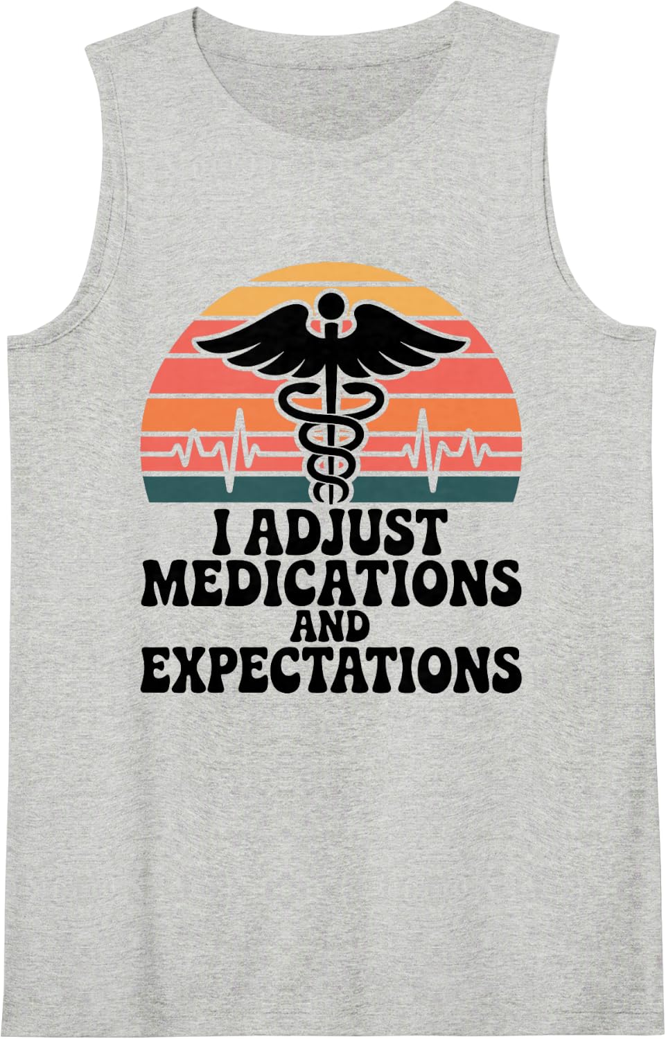 I Adjust Medications and Expectations Nurse Practitioner Sleeveless Tank Top - Heather Grey