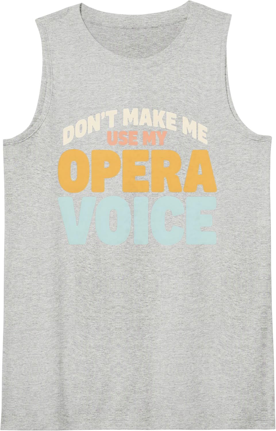Don't Make Me Use My Opera Voice Retro Pastel Sleeveless Tank Top - Heather Grey