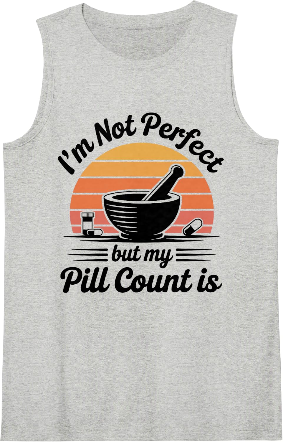 I'm Not Perfect But My Pill Count is Funny Pharmacy Tech Sleeveless Tank Top - Heather Grey