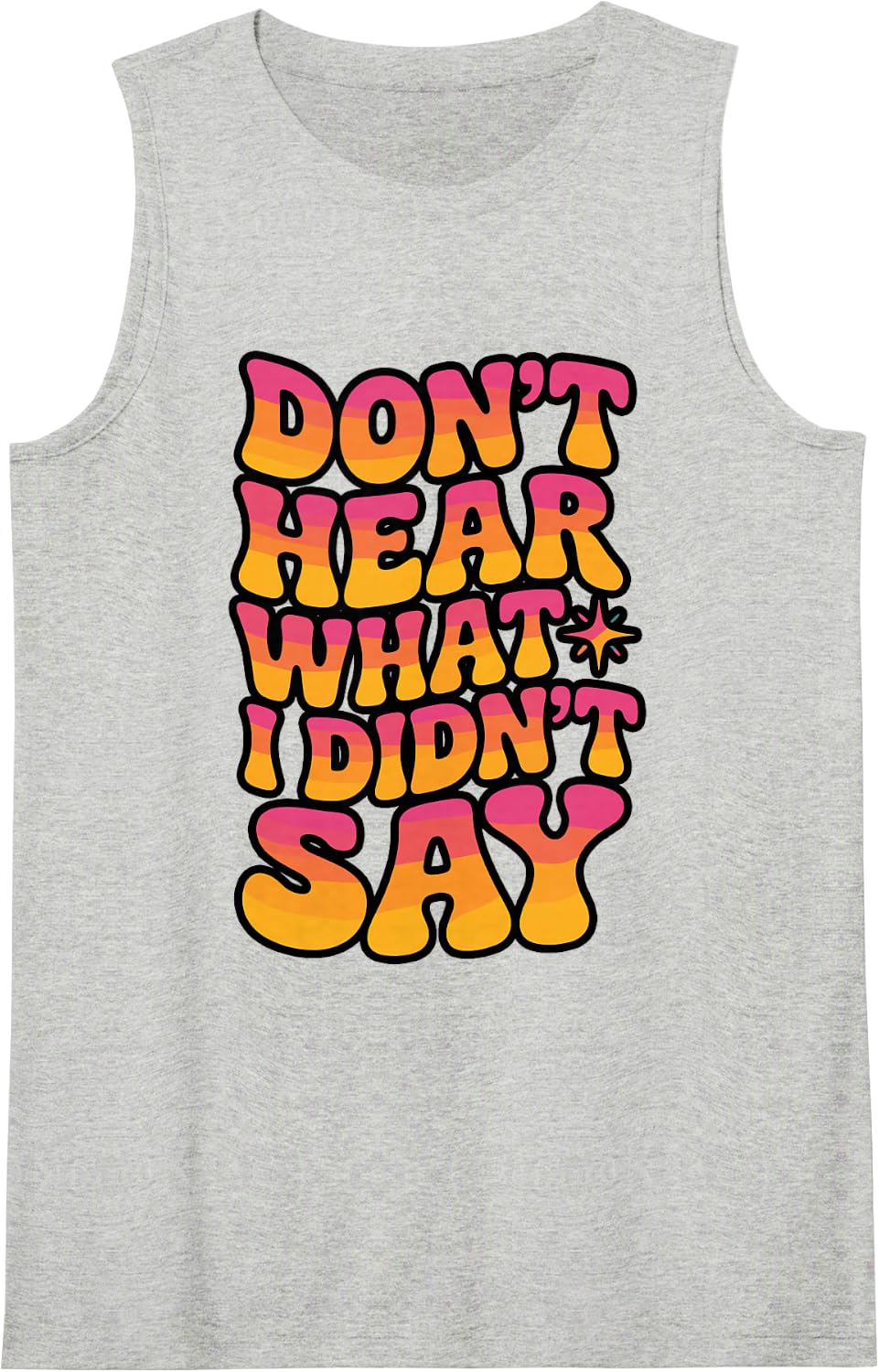Don’t Hear What I Didn’t Say Retro Quote Sleeveless Tank Top - Heather Grey