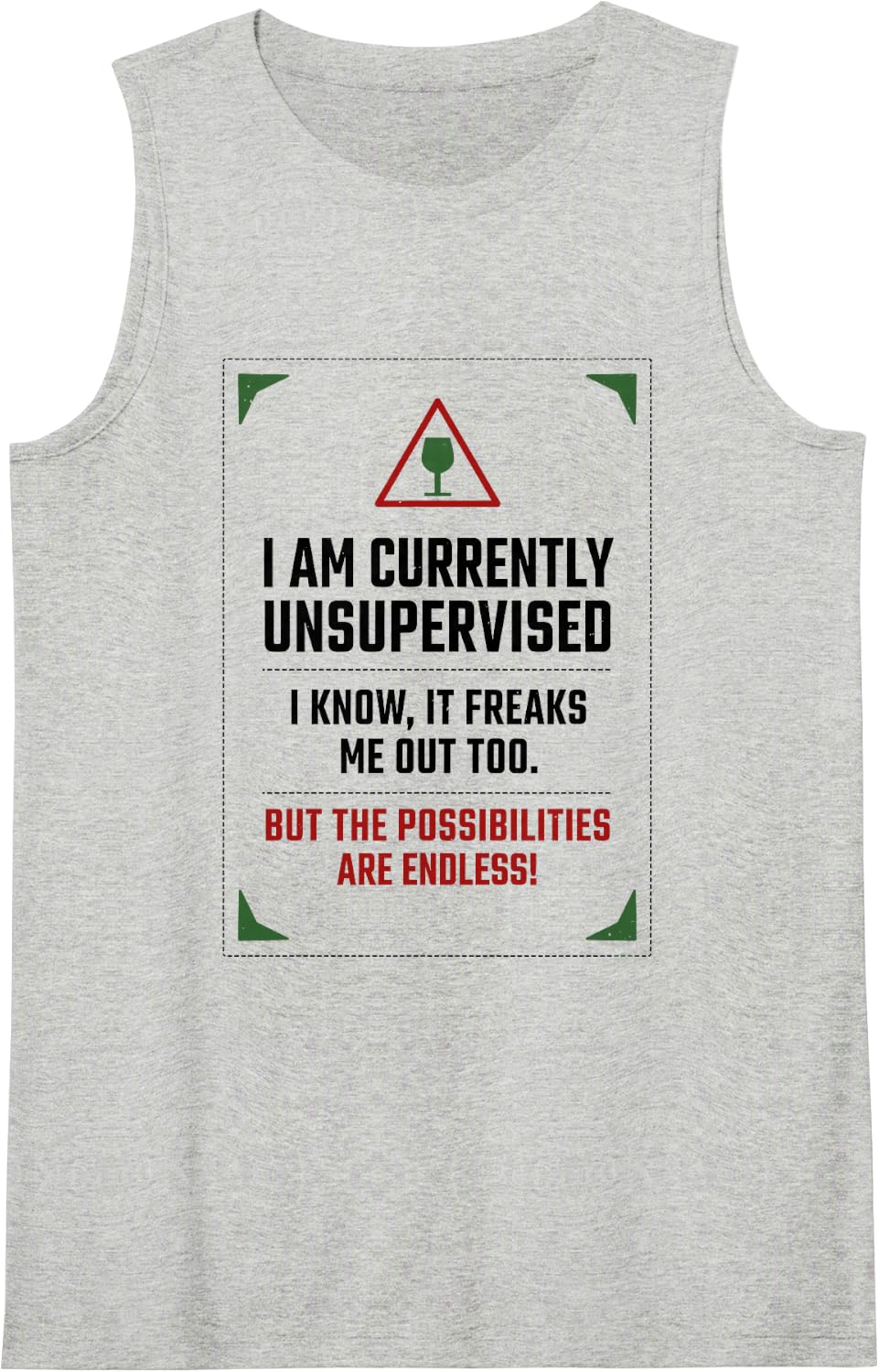 I Am Currently Unsupervised, Funny Sarcastic Humor Sleeveless Tank Top - Heather Grey