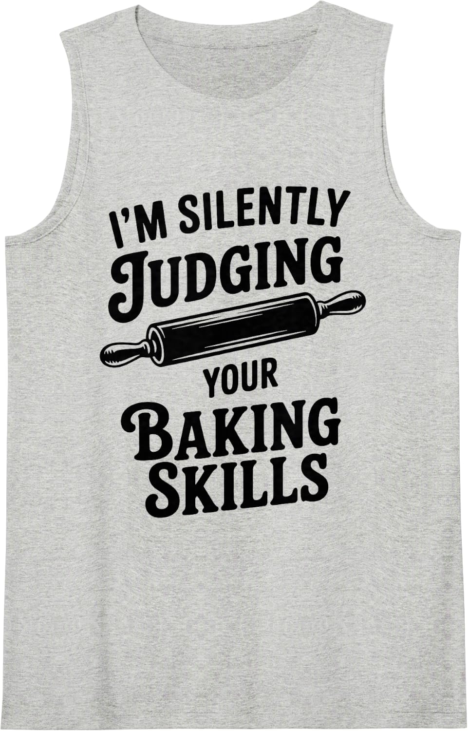 I'm Silently Judging Your Baking Skills Funny Baker Bakery Tank Top - Heather Grey