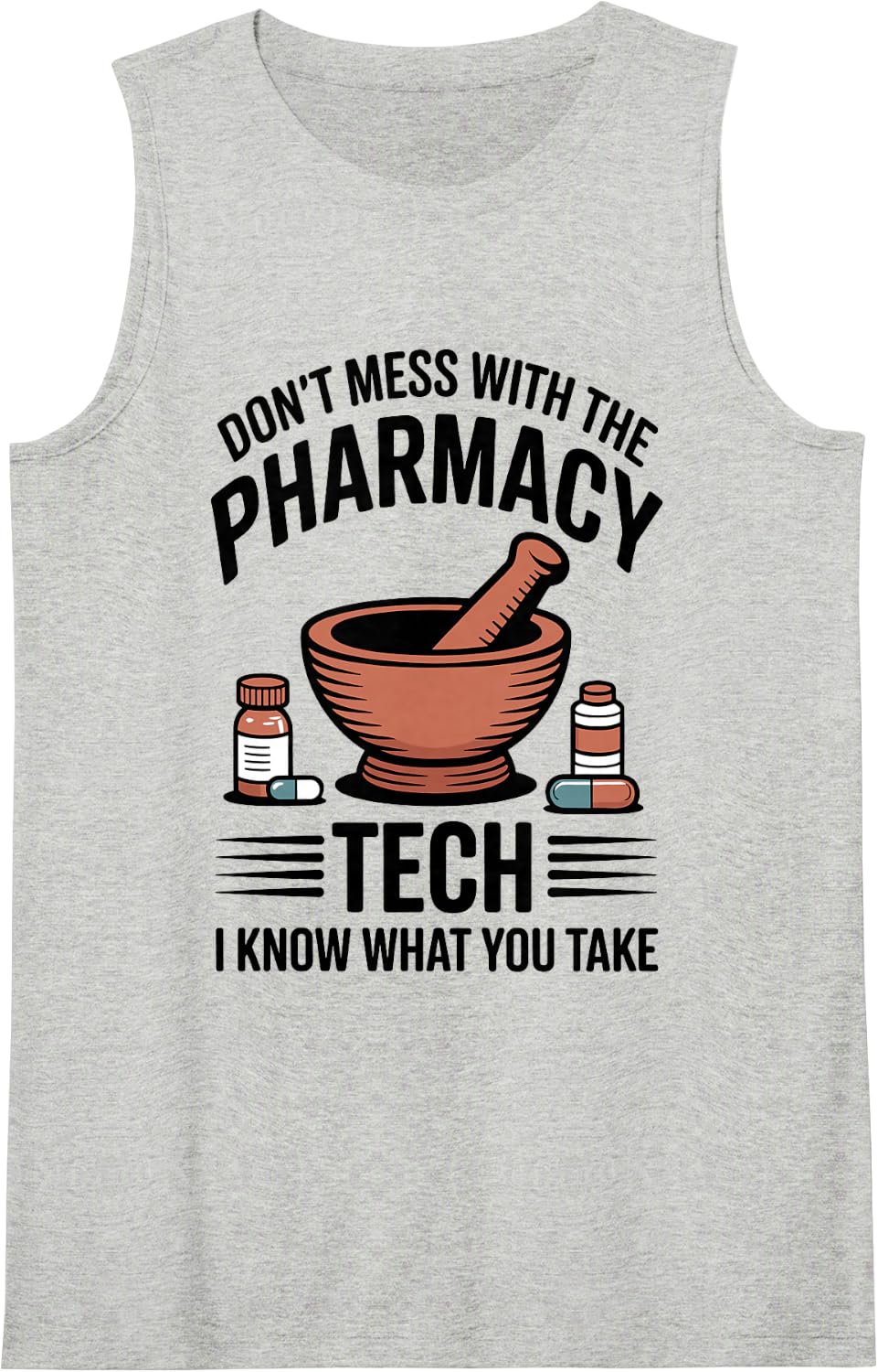 Don't Mess with The Pharmacy Tech Funny Sleeveless Tank Top - Heather Grey