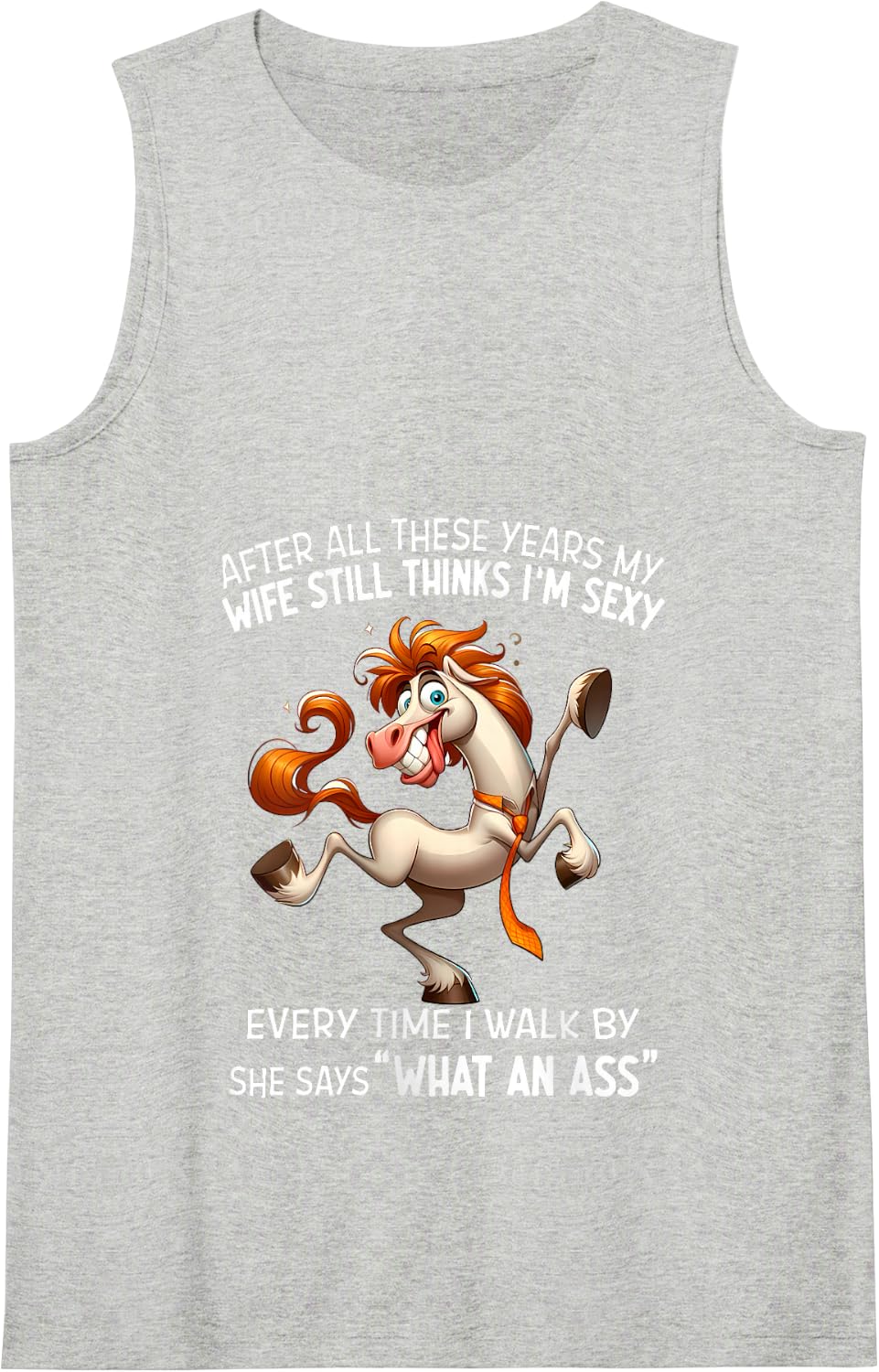 After All These Years My Wife Still Thinks I'm Sexy Every Tank Top - Heather Grey