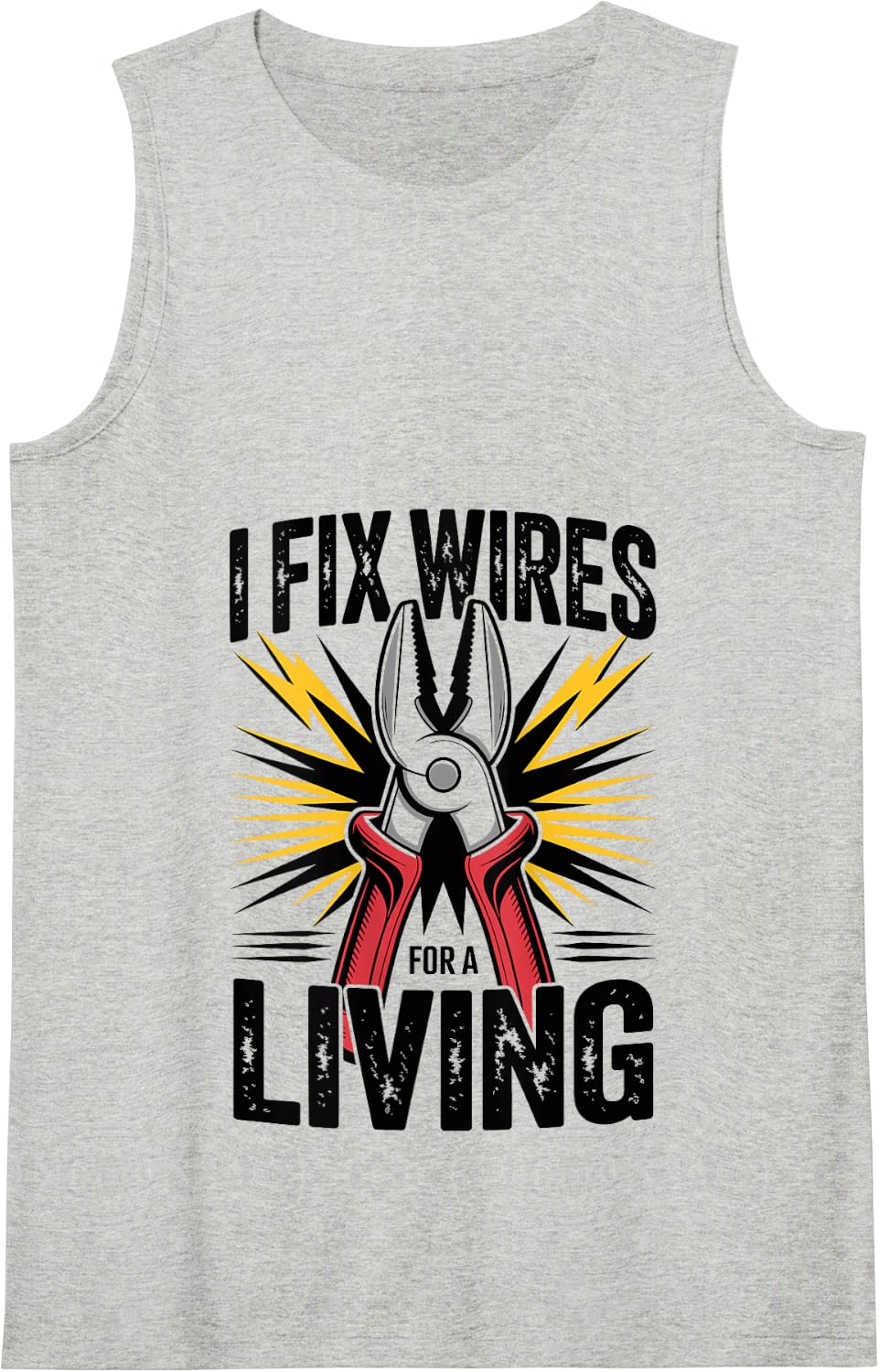 I Fix Wires for A Living Electrician Funny Lineman Tank Top - Heather Grey