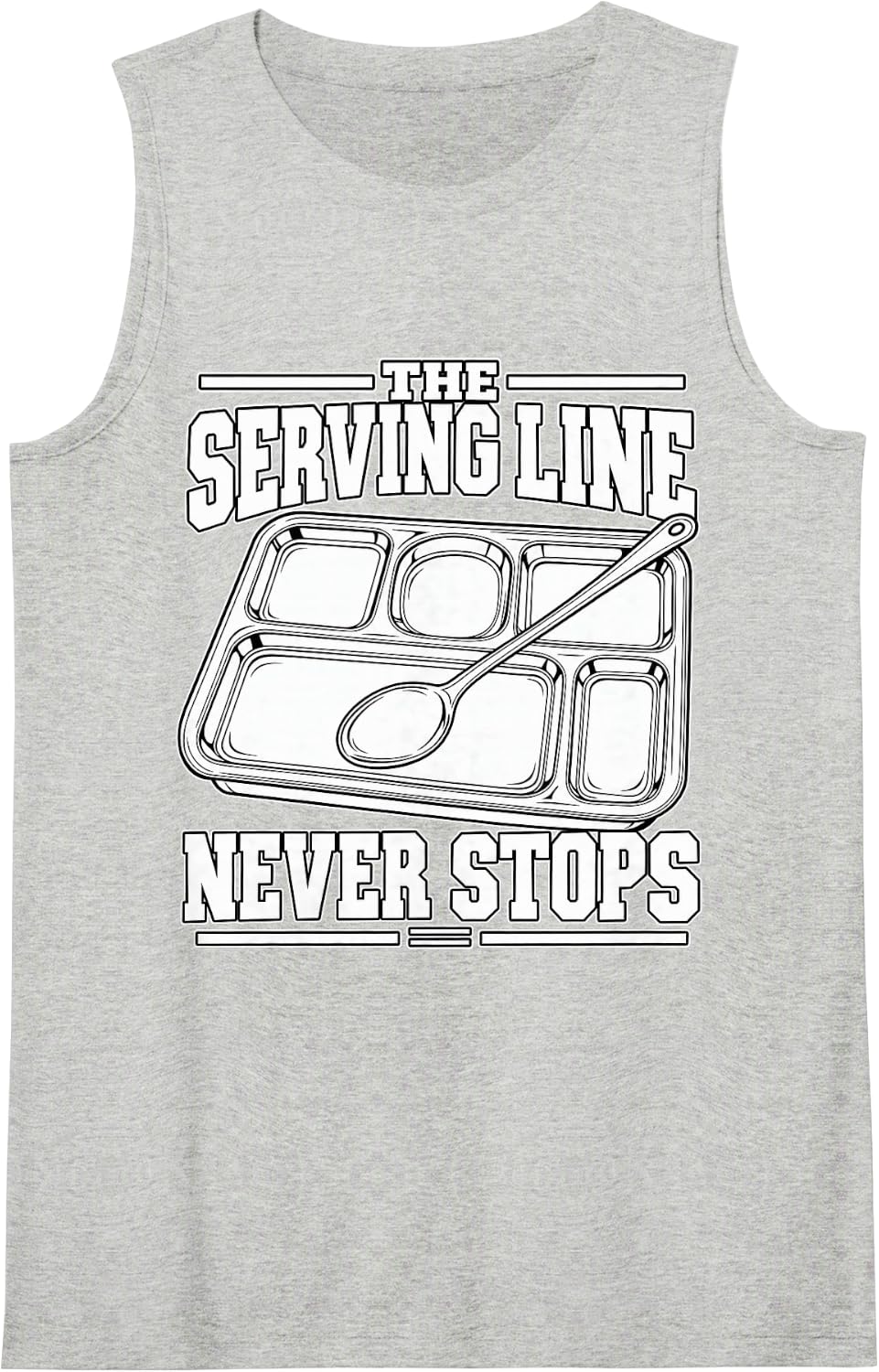 Cafeteria Crew The Serving Line Never Stops Tray Cook Fan Sleeveless Tank Top - Heather Grey