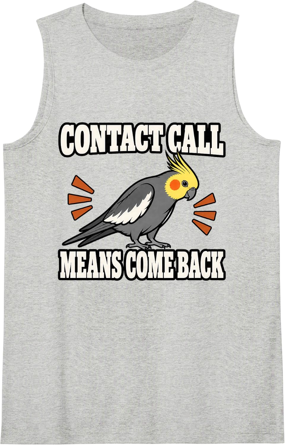 Cockatiel Contact Call Means Come Back Aviary Fan Funny Sleeveless Tank Top - Heather Grey