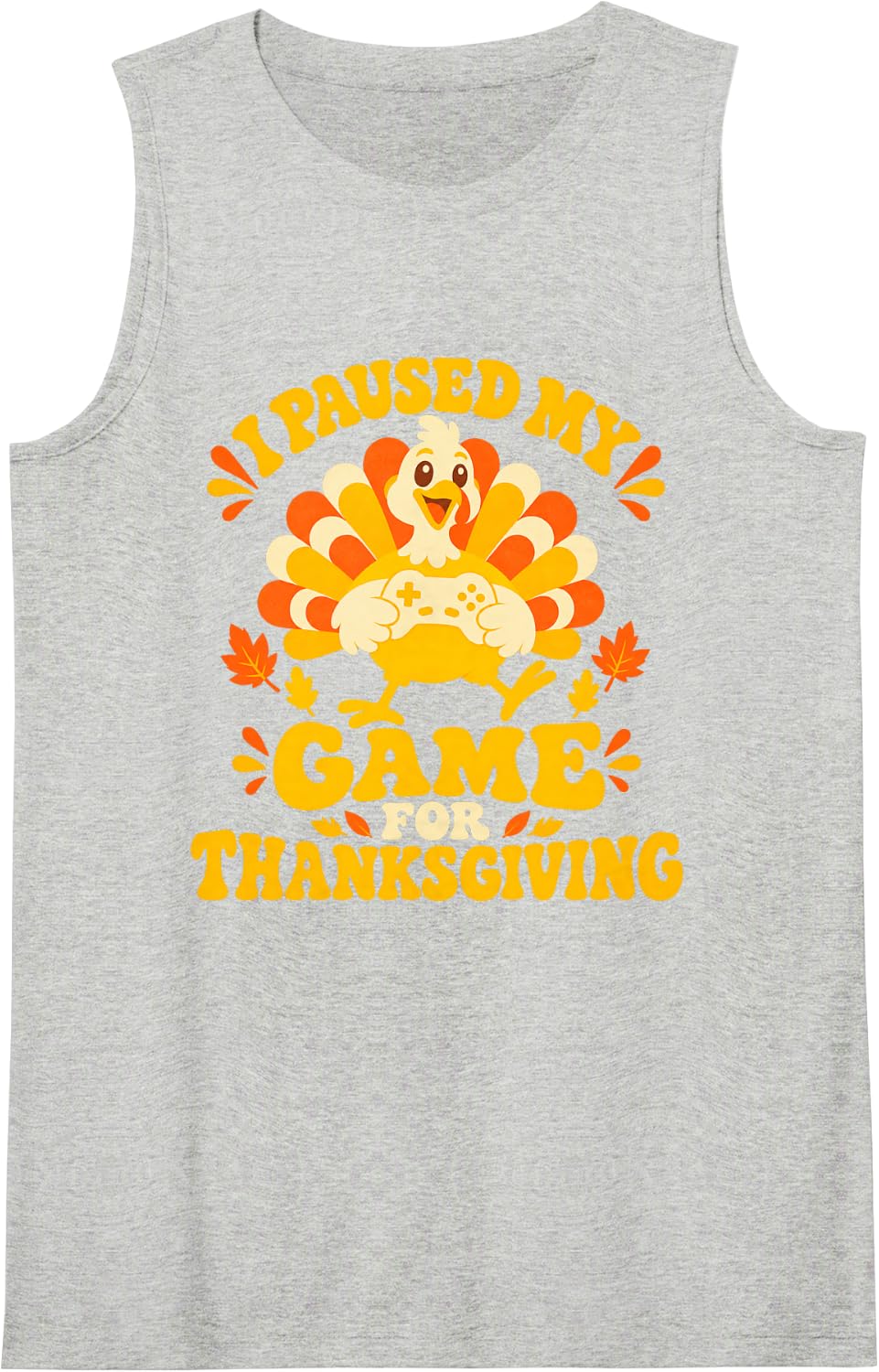 Groovy Turkey Controller I Paused My Game for Thanksgiving Sleeveless Tank Top - Heather Grey