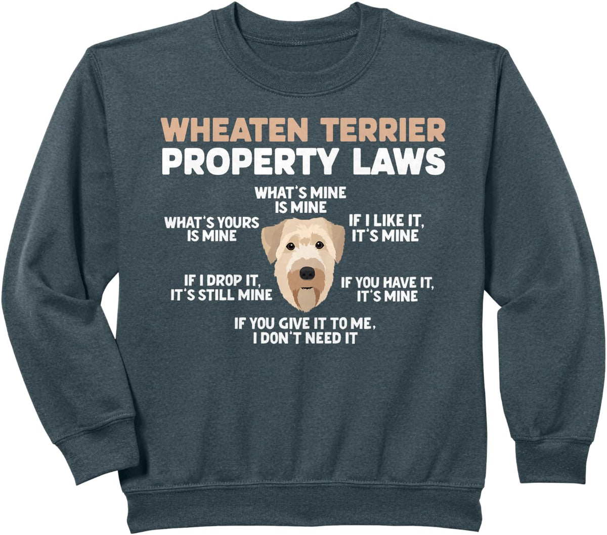 Property Laws Wheaten Terrier Owner Wheaten Terrier Lover Sweatshirt - Dark Heather Grey
