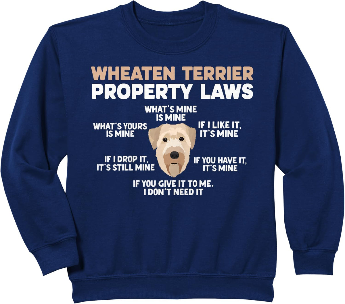 Property Laws Wheaten Terrier Owner Wheaten Terrier Lover Sweatshirt - Navy Blue