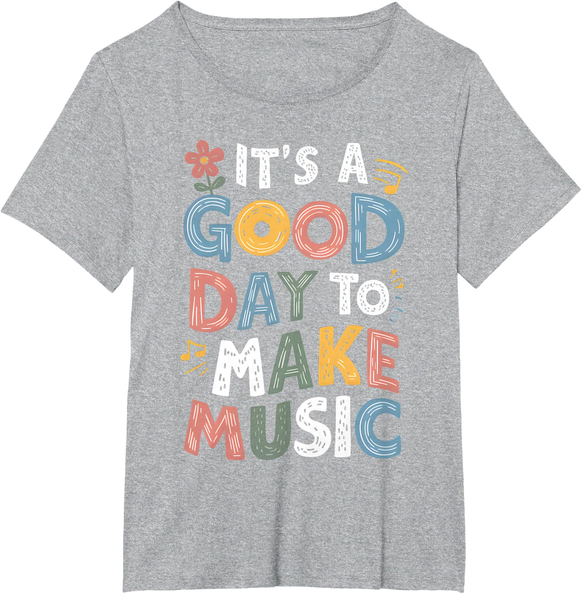 It's A Good Day To Make Music Musician Music Teacher T-Shirt - Heather Grey