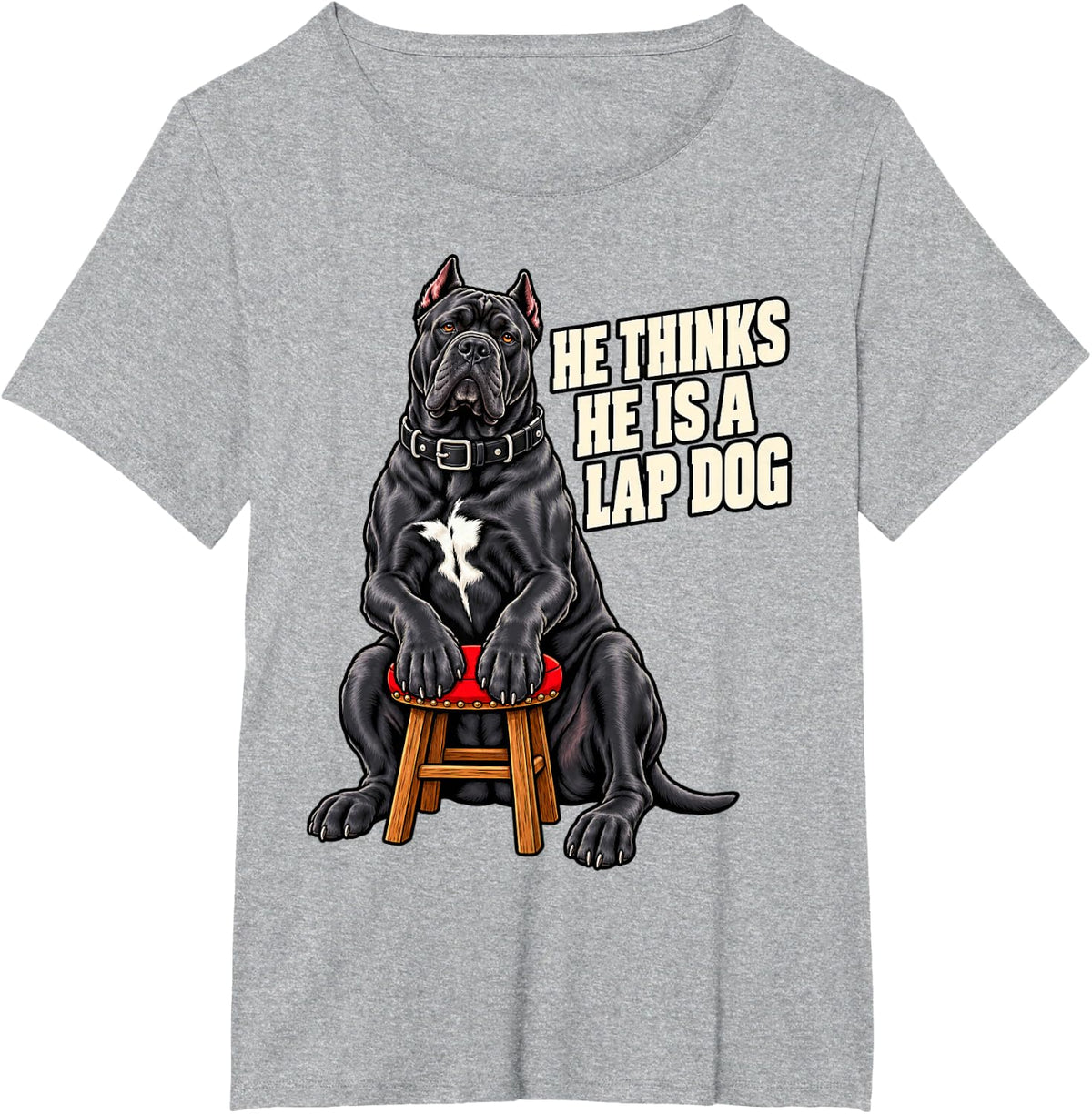 Cane Corso He Thinks He is A Lap Dog Funny Breed Paws Puppy T-Shirt - Heather Grey