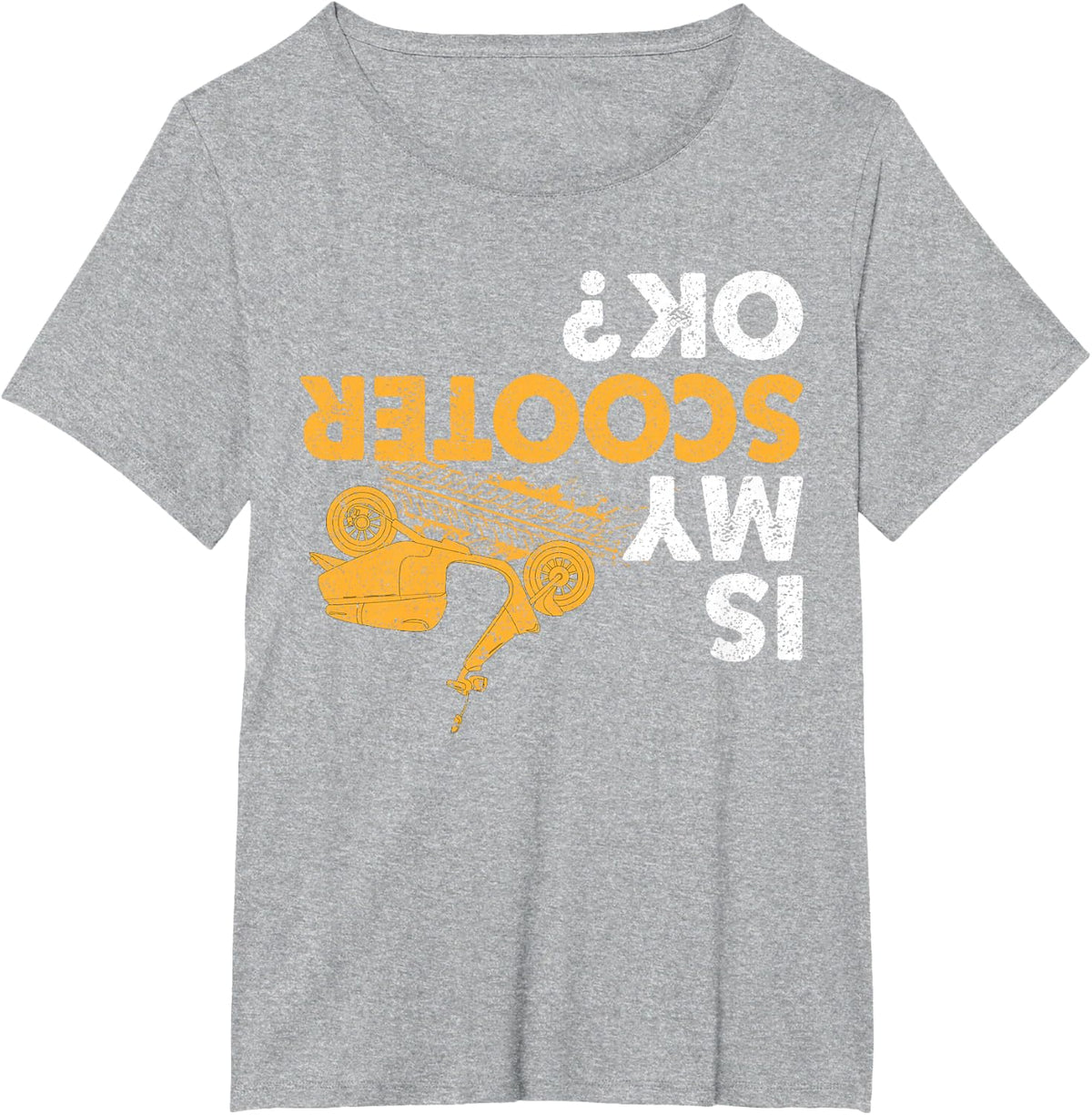 Is My Scooter Ok? Funny Upside Down Motorcycle Scooters T-Shirt - Heather Grey
