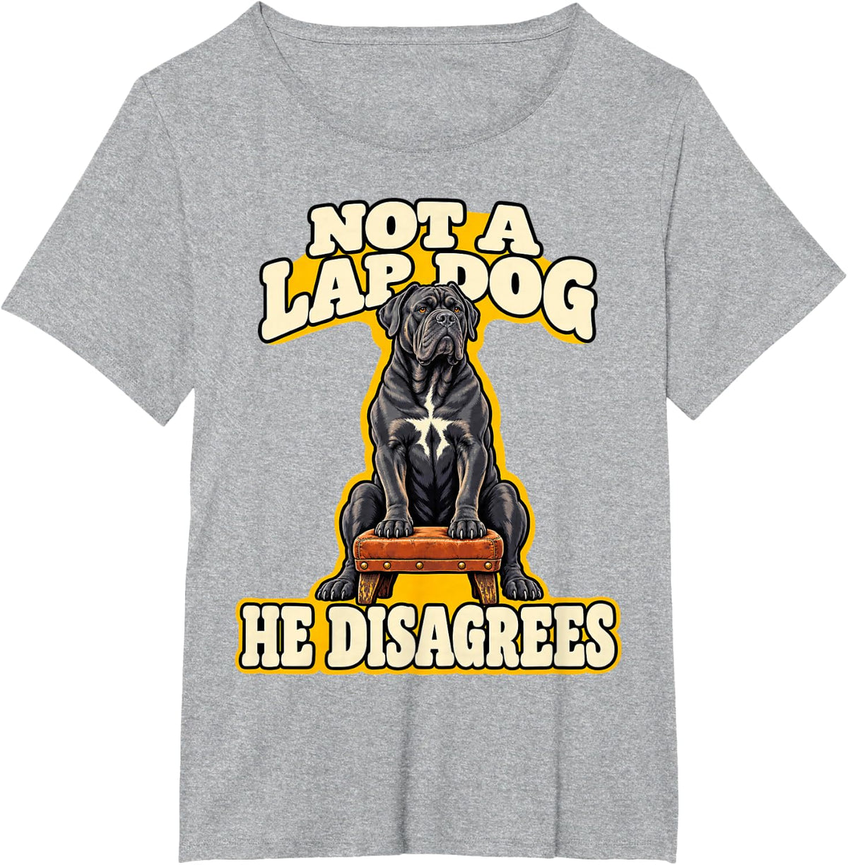 Cane Corso Not A Lap Dog He Disagrees Owner Funny Mom T-Shirt - Heather Grey