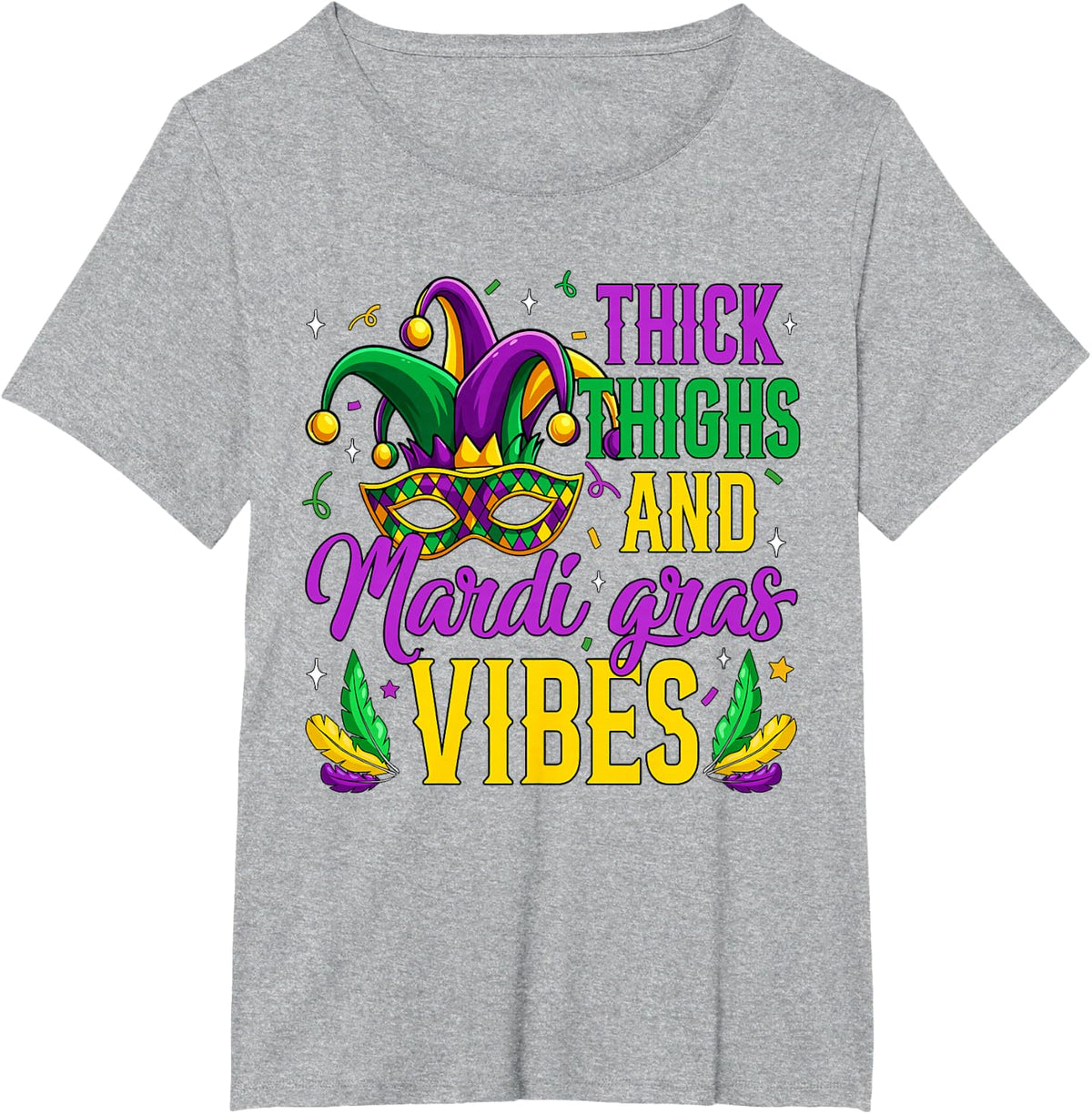 Thick Thighs Mardi Gras Vibes Masked Mardi Gras Men Women T-Shirt - Heather Grey