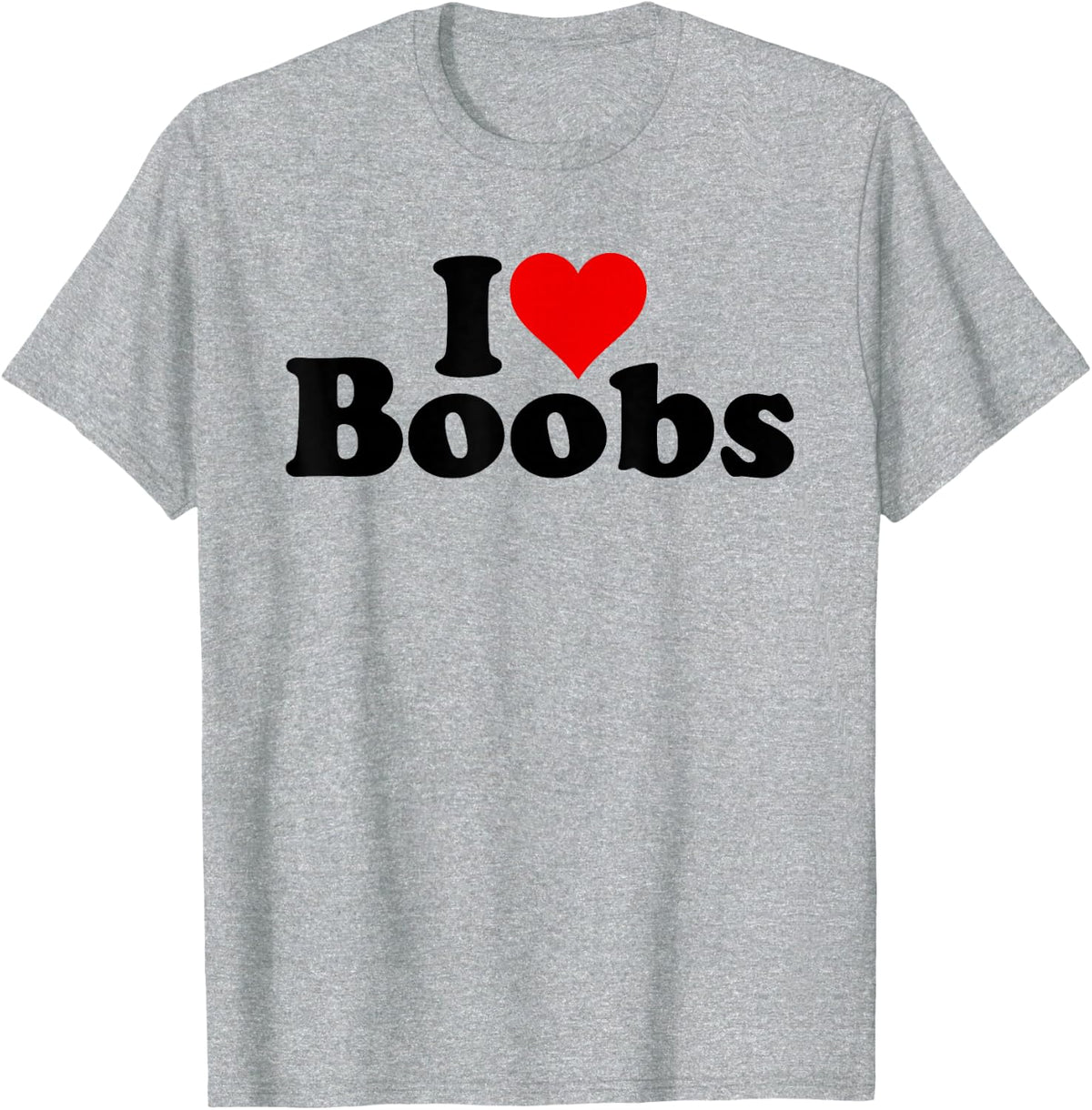 I Love Heart Boobs Boobies T-Shirt - Heather Grey