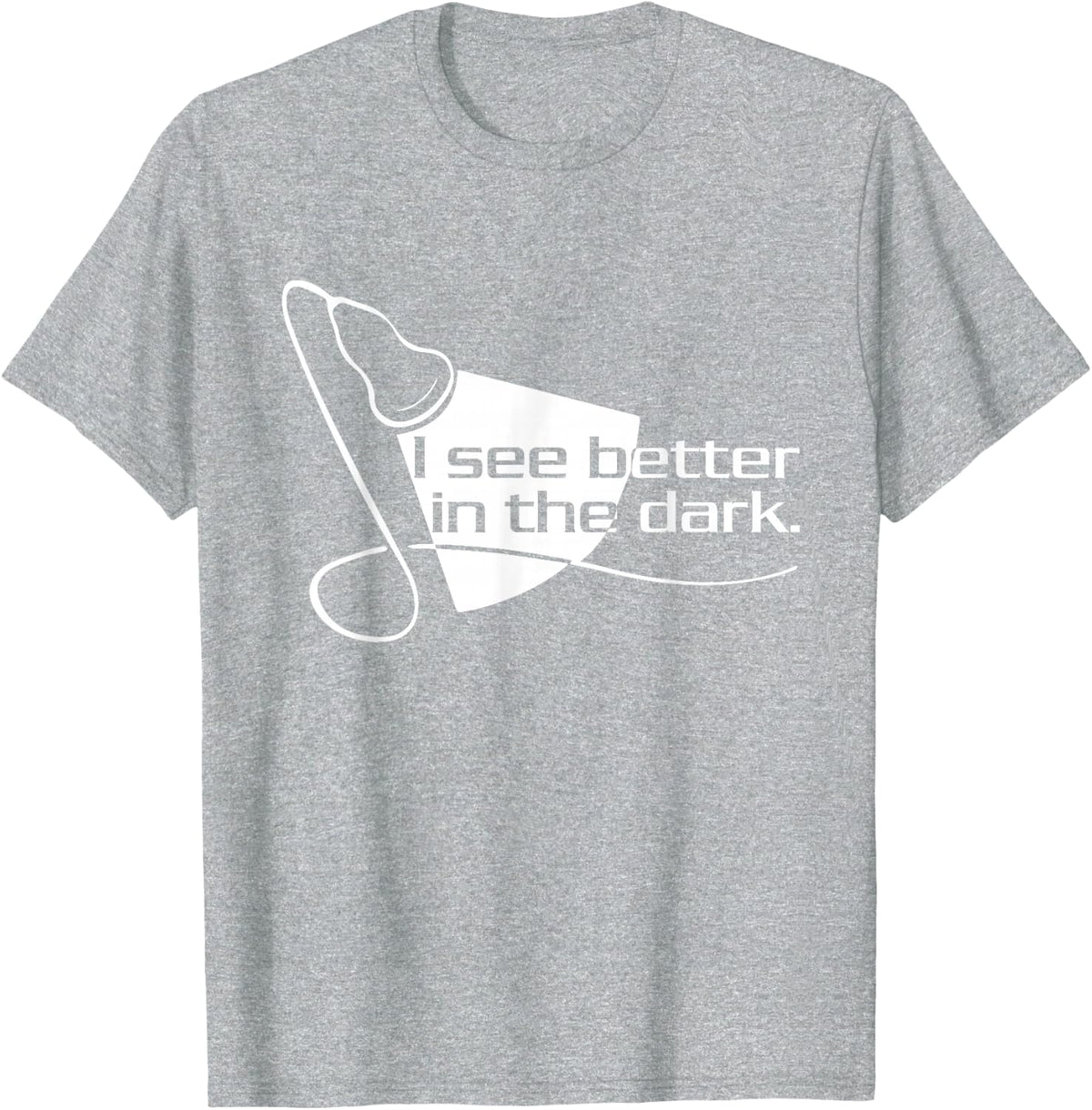 Sonographer Scan I See Better In The Dark - Ultrasound Tech T-Shirt - Heather Grey