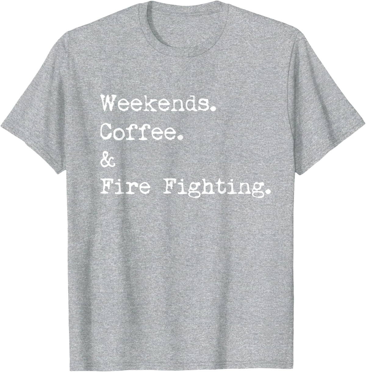 Weekends Coffee and Fire Fighting Funny Firefighter Design T-Shirt - Heather Grey