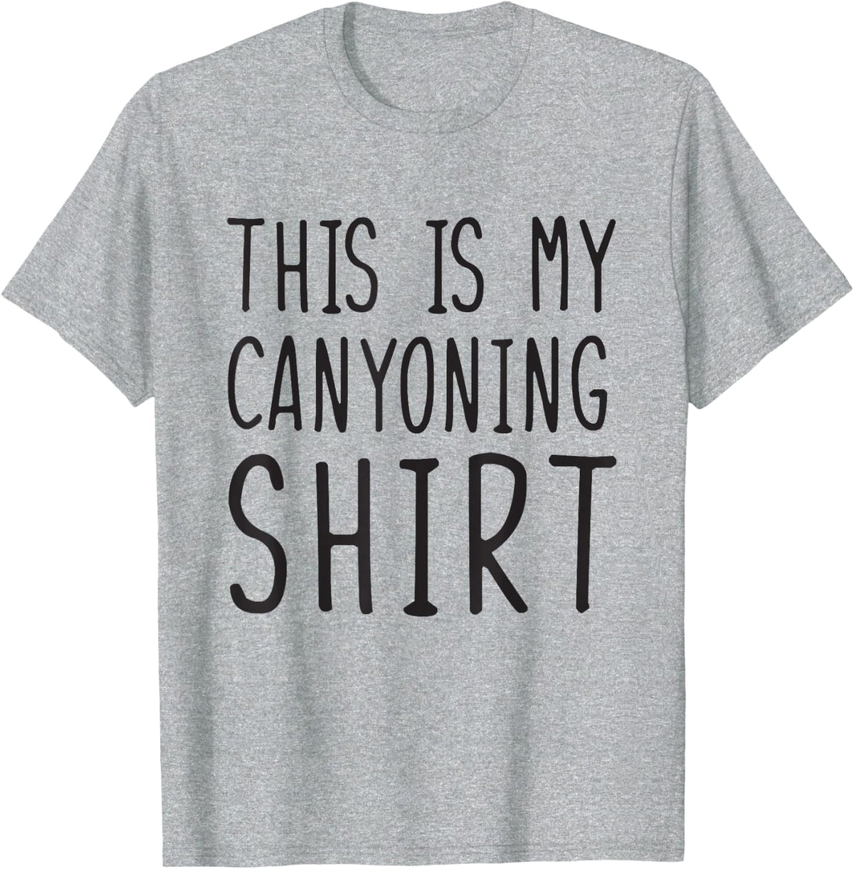 This Is My Canyoning Shirt Funny Canyoning T-Shirt - Heather Grey