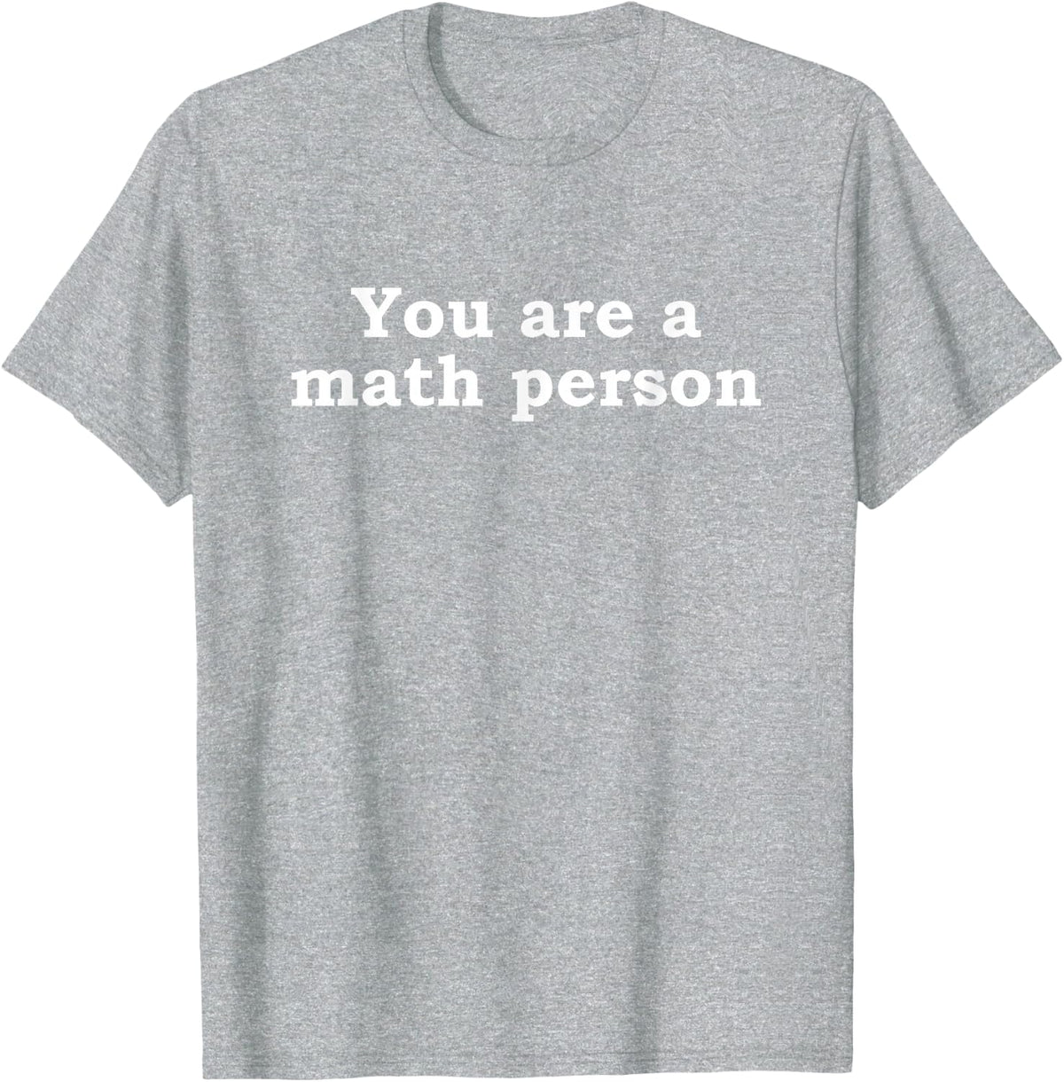 You are a math person T-Shirt - Heather Grey