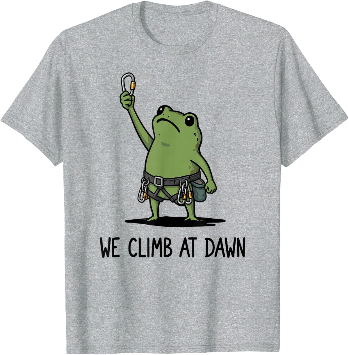 We Climb At Dawn Funny Frog Meme Rock Climbing Bouldering T-Shirt - Heather Grey