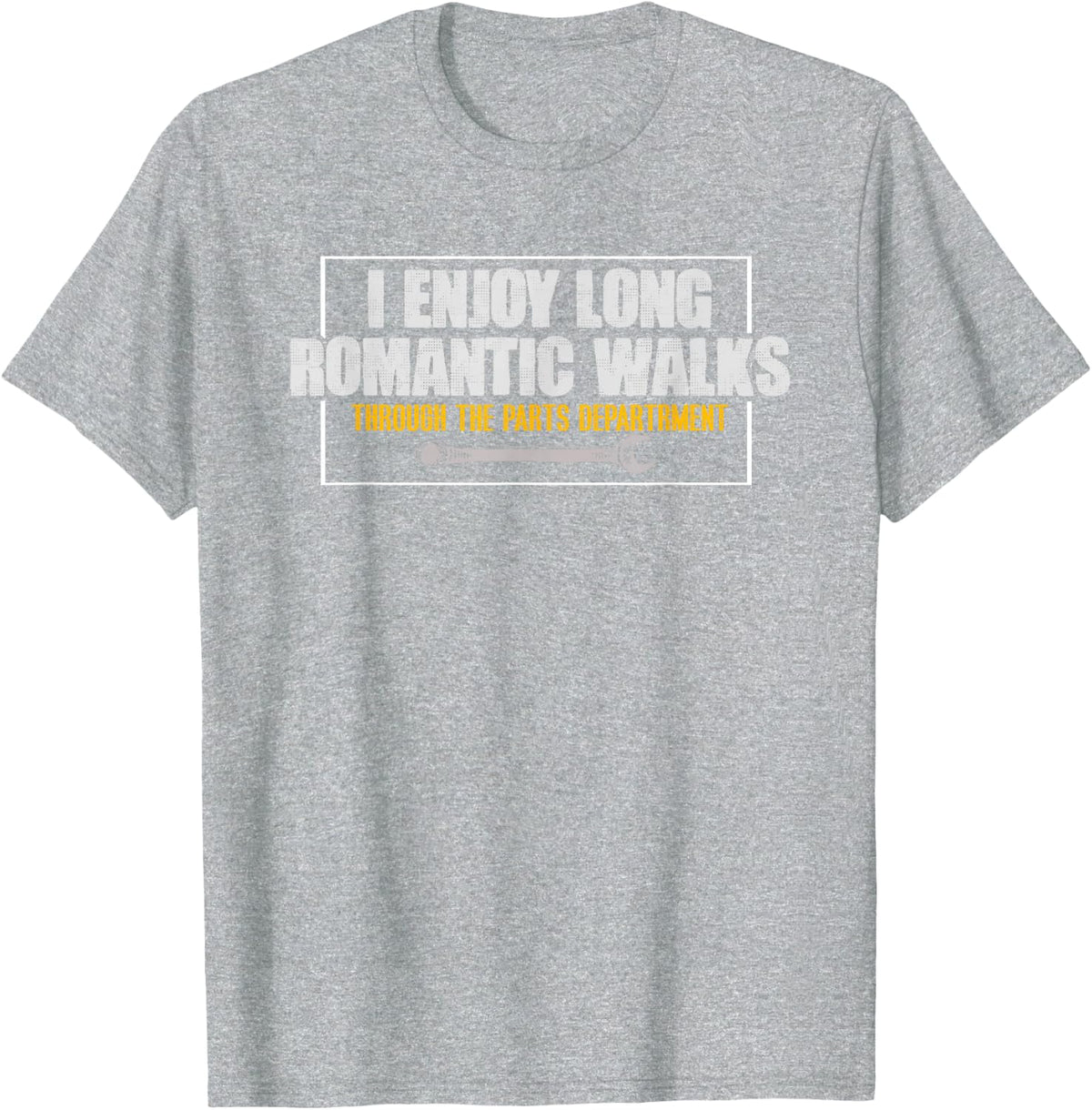 Enjoy Long Romantic Walks Through Parts Department Mechanic T-Shirt - Heather Grey
