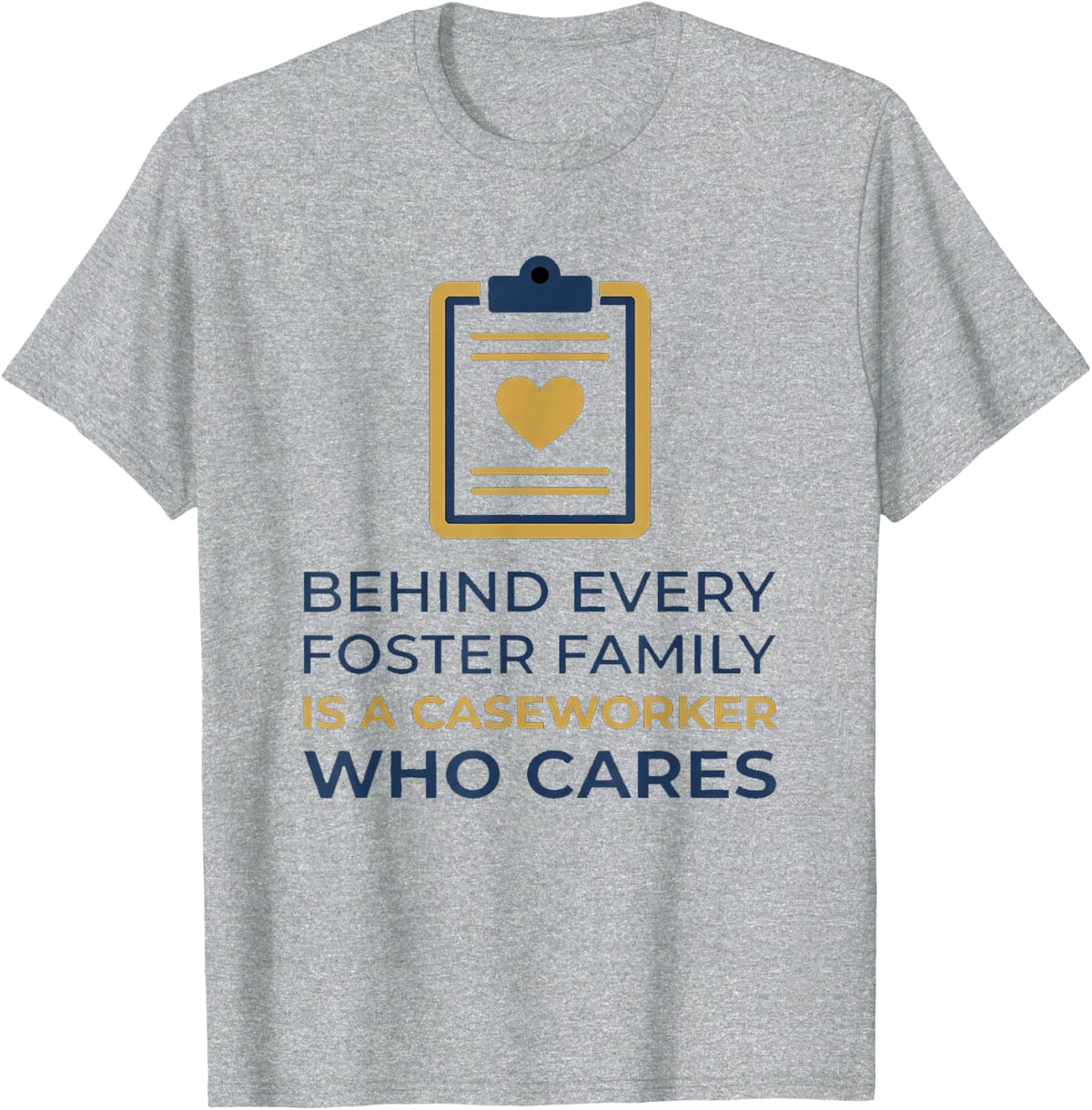 Foster Care Caseworker Appreciation Behind Every Foster T-Shirt - Heather Grey