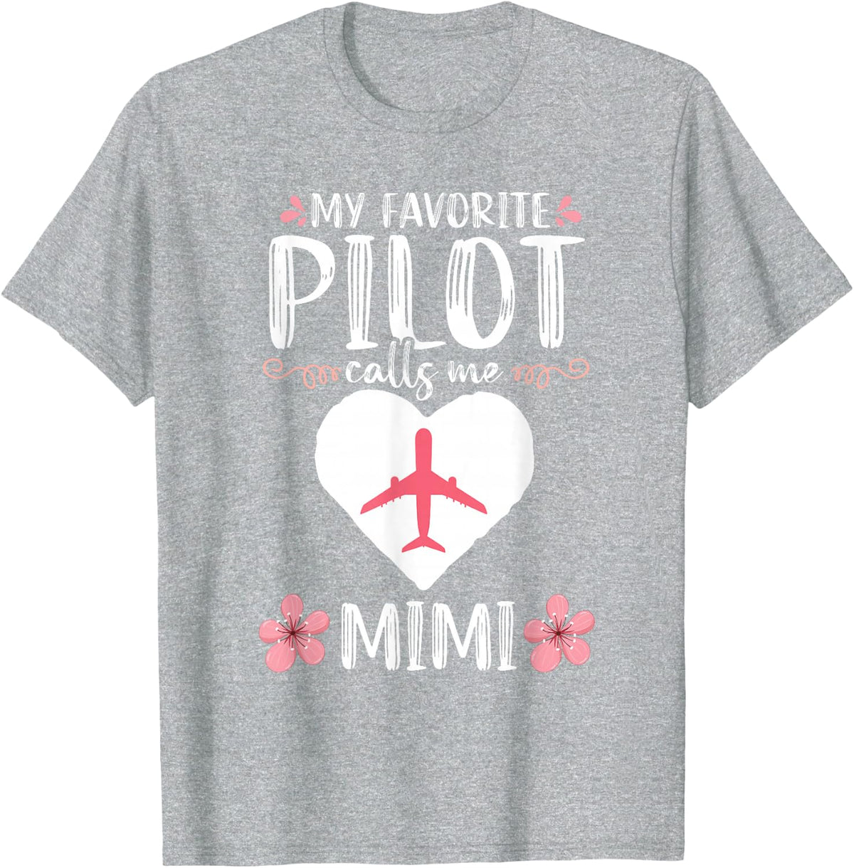 My Favorite Pilot calls me Mimi Grandma Airplane T-Shirt - Heather Grey