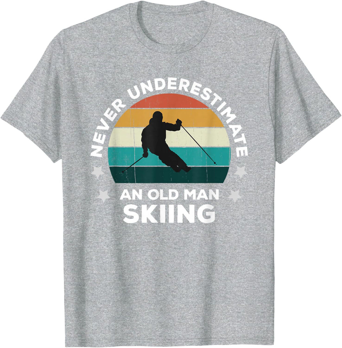 Never Underestimate an Old Man Skiing: Fun Snow Slopes Ski T-Shirt - Heather Grey