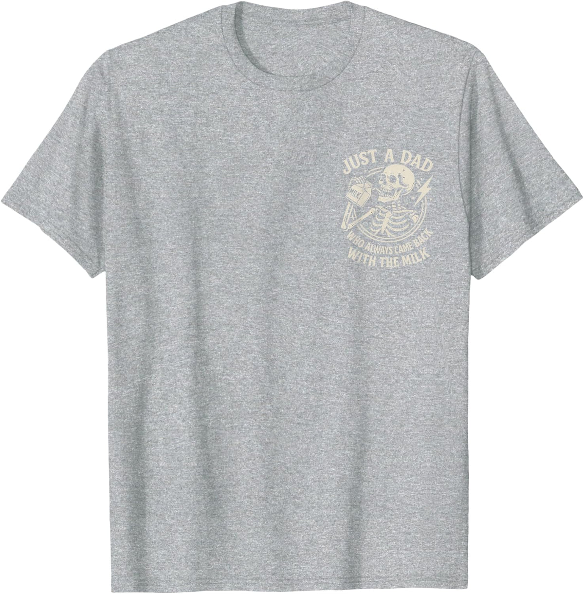 Just A Dad Who Always Came Back Funny Skeleton Fathers Day T-Shirt - Heather Grey