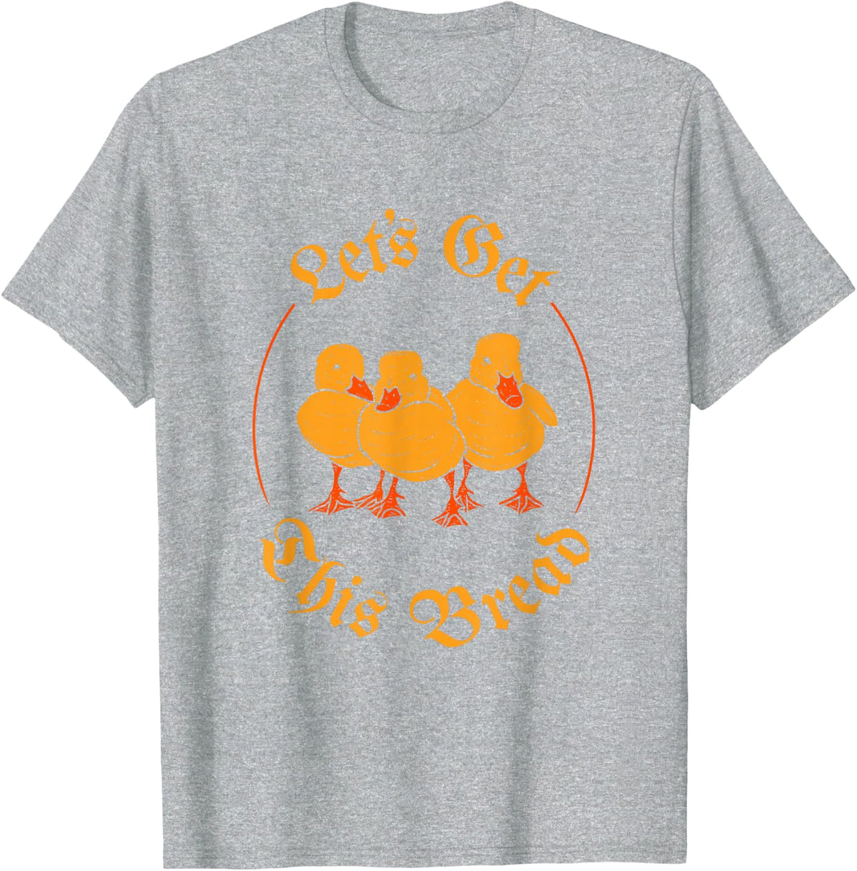 Let's Get This Bread Ducks T-Shirt - Let's Get This Bread T-Shirt - Heather Grey
