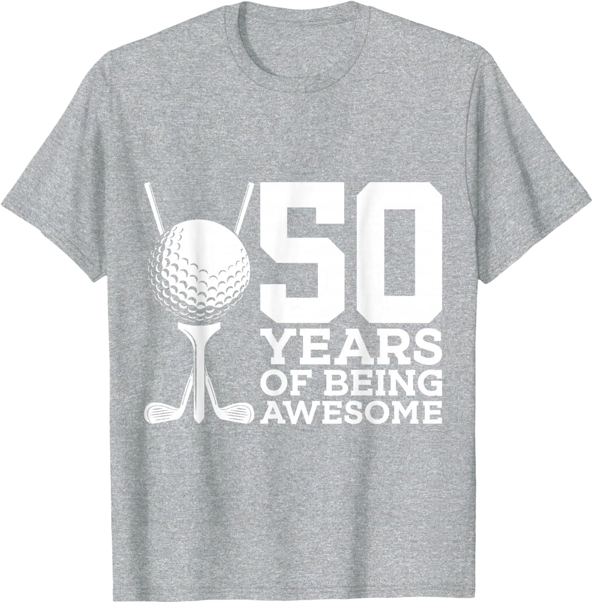 50 YEARS OF BEING AWESOME GOLF 50TH BIRTHDAY T-Shirt - Heather Grey