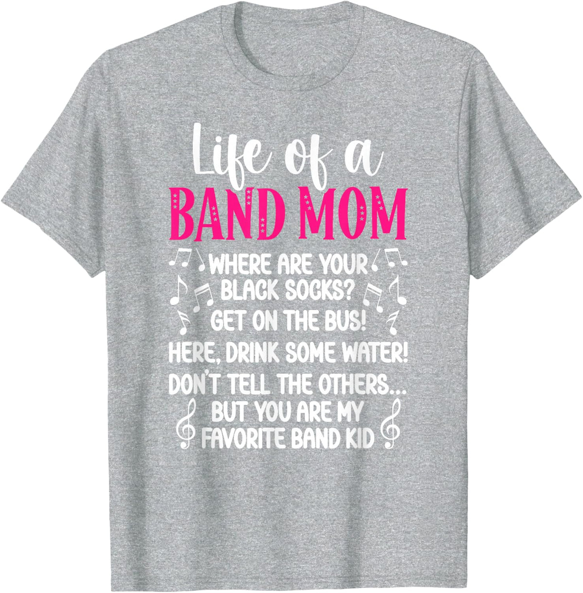 Life Of A Band Mom Marching Band Mama Marching Band Mother T-Shirt - Heather Grey